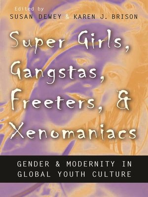 cover image of Super Girls, Gangstas, Freeters, and Xenomaniacs